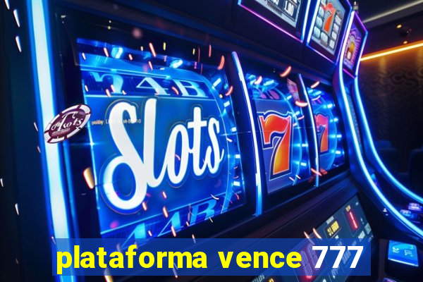 plataforma vence 777